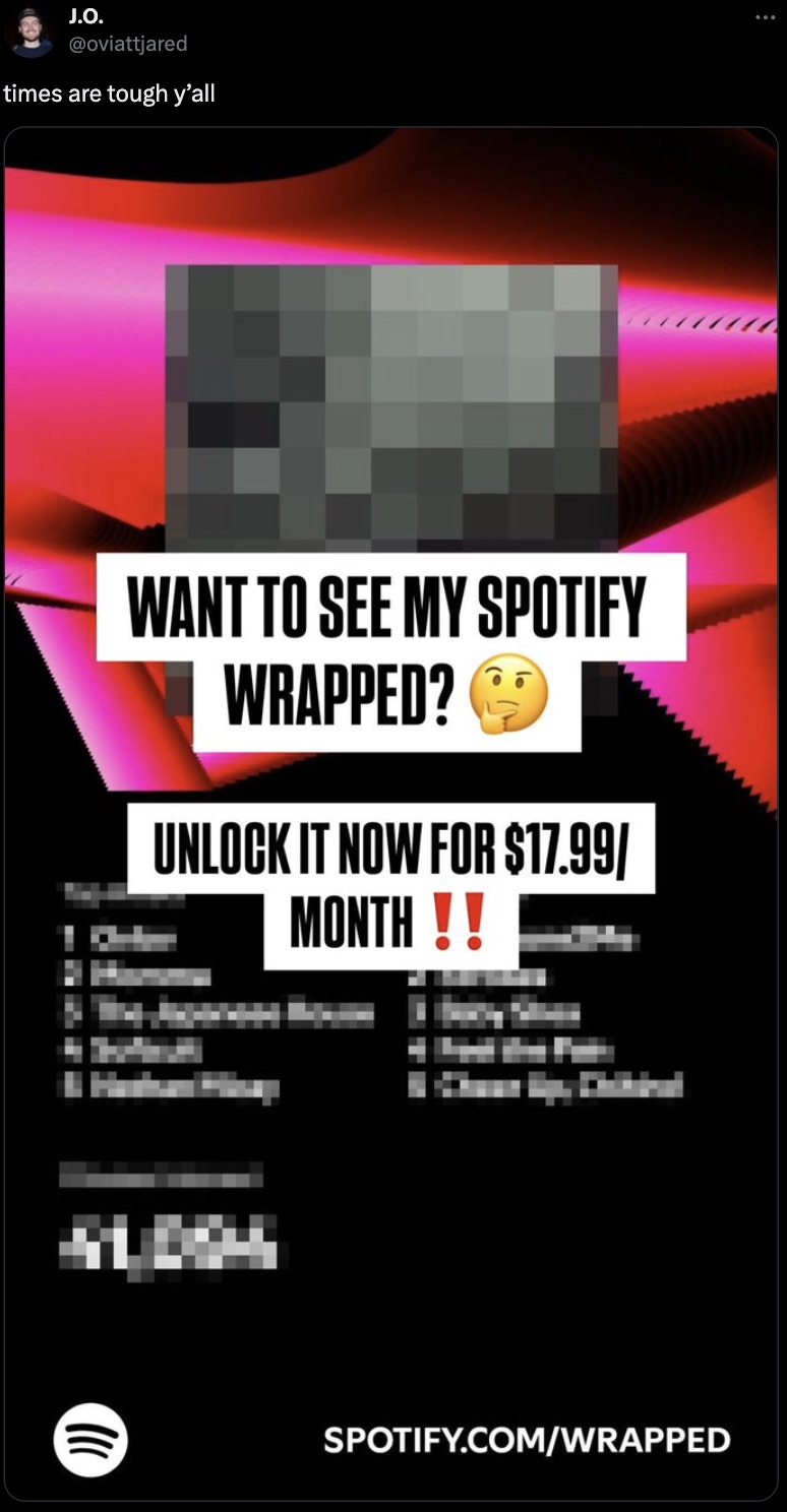 graphic design - } J.O. times are tough y'all Want To See My Spotify Wrapped? Unlock It Now For $17.99 Month!! Spotify.ComWrapped